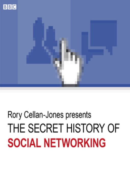 Title details for The Secret History of Social Networking by Rory Cellan-Jones - Available